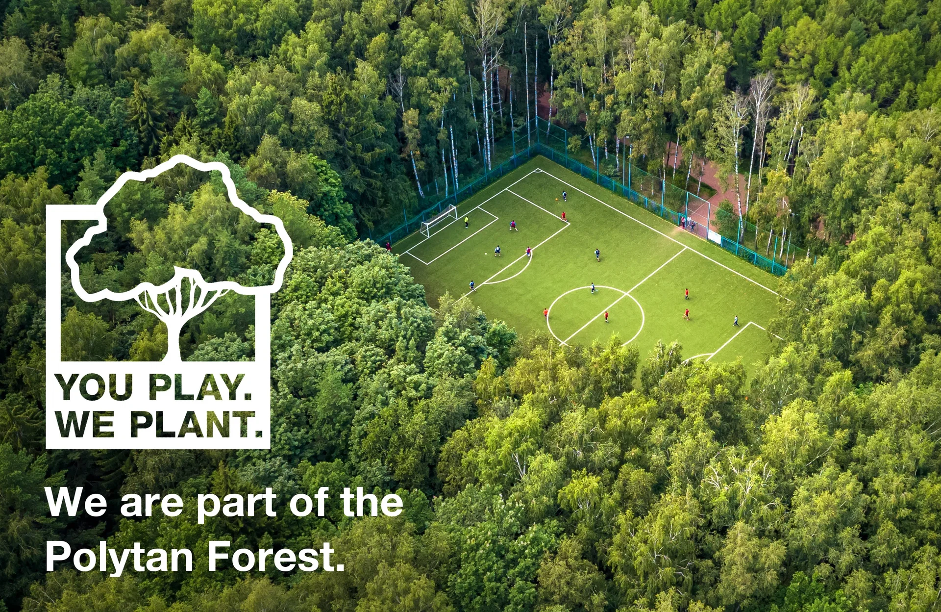 Polytan Forest you play we plant
